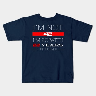 I’M NOT 42 Birthday gift Kids T-Shirt